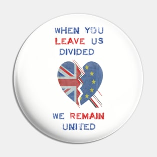 When you leave us divided, we remain united Pin