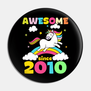 Cute Awesome Unicorn Since 2010 Funny Gift Pin