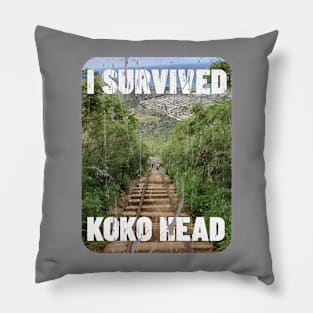 I SURVIVED KOKO HEAD HAWAII Pillow