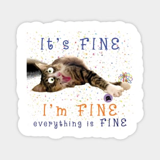 It's FINE I'm FINE everything is FINE - Maine Coon fun Magnet