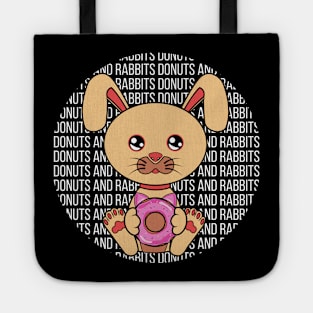 All I Need is donuts and rabbits, donuts and rabbits, donuts and rabbits lover Tote