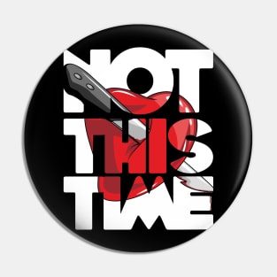 Not this time stab heart stabbing love issues birthday gift shirt Pin