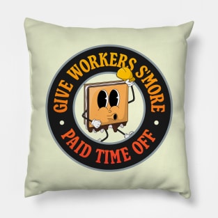 Give Workers More Paid Time Off - S'more Pun - PTO Pillow