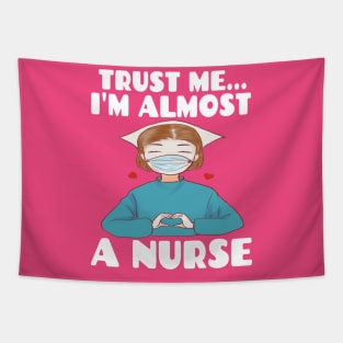 Trust me I'm almost a nurse - nursing student school LVN RN nurse practitioner Tapestry