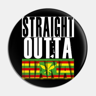 Straight Outta Hana, Maui Hawai'i Kanaka Maoli Flag by Hawaii Nei All Day Pin