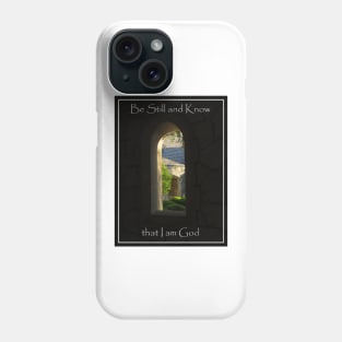 Church Arch View Window- Be Still and Know I am God Phone Case