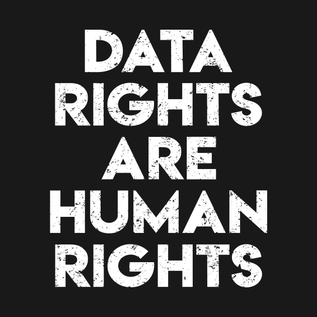 Data Rights are Human Rights by jpmariano