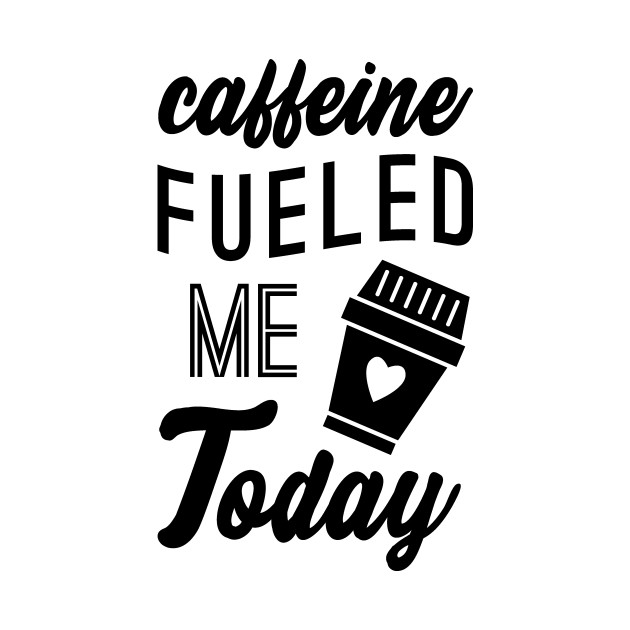 Caffeine Fueled Me Today - Caffeine - Phone Case