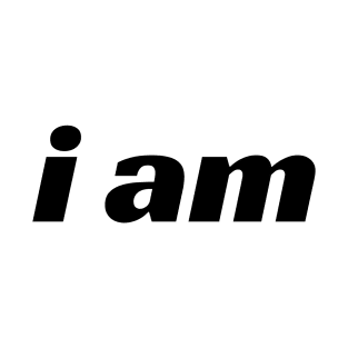 I am T-Shirt