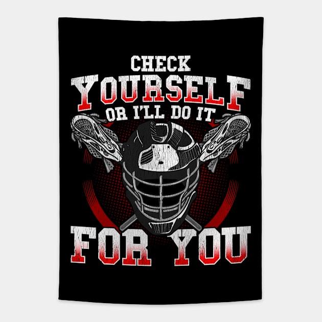 Lacrosse Check Yourself Or I'll Do It For You LAX Player Coach Tapestry by E