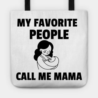 My Favorite People Call me Mama Tote