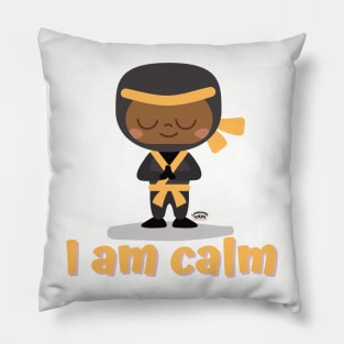 I Am Calm Pillow