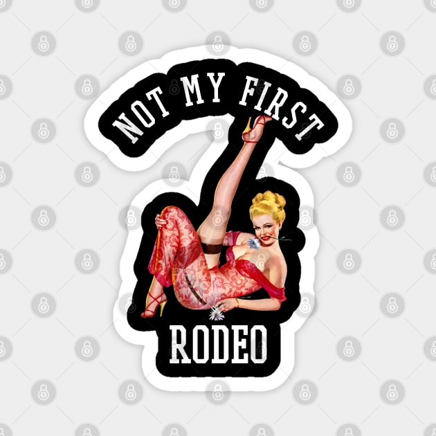 Not My First Rodeo Pin Up Film Star Wearing Red. Magnet by Isan Creative Designs