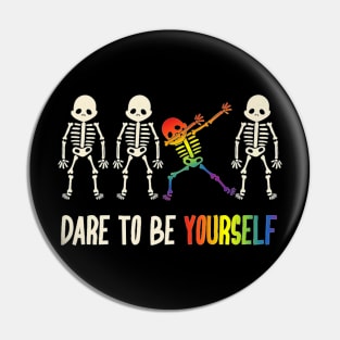 Dare To Be Yourself LGBT Pin