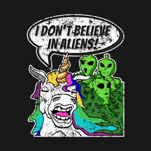 Funny Cute Unicorn Don't Believe In Green Aliens - Grunge look T-Shirt