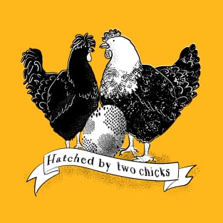 Hatched by two chicks T-Shirt