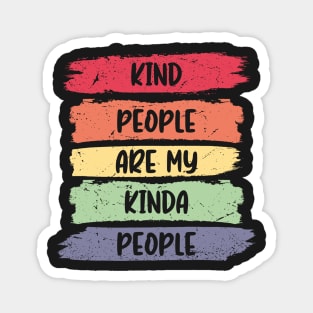 Kind People Are My Kinda People Magnet