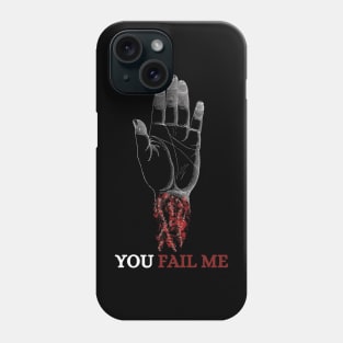 You fail me Phone Case