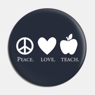 Peace Love Teach Pin