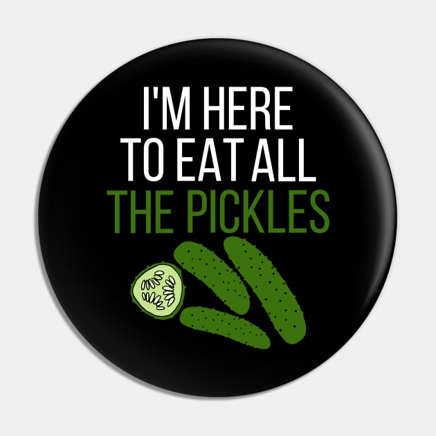 I'm here to eat all the pickles Pin by kapotka