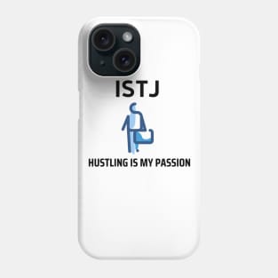 ISTJ Hustling Is My Passion Phone Case