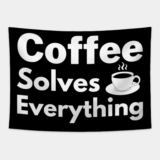 Coffee solves everything qoute Tapestry by Cute Tees Kawaii