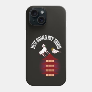 Funny Goat - Goat Just Doing My Thing Phone Case