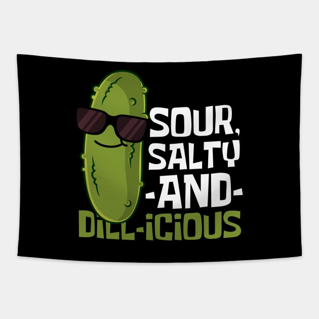 Sour, Salty And Dill-icious Funny Pickle Tapestry by DesignArchitect