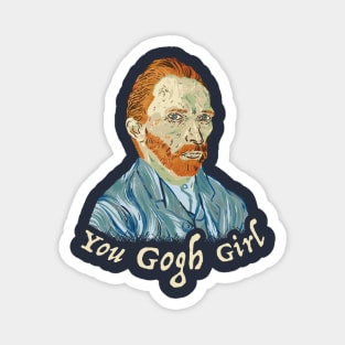 You Gogh Girl Magnet