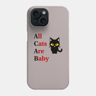 All Cats Are Baby (ACAB) Phone Case