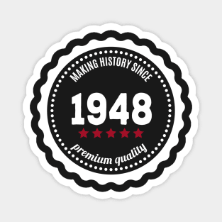 Making history since 1948 badge Magnet