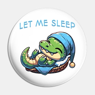 Let me sleep | Cute funny crocodile sleeping in a hammock Pin