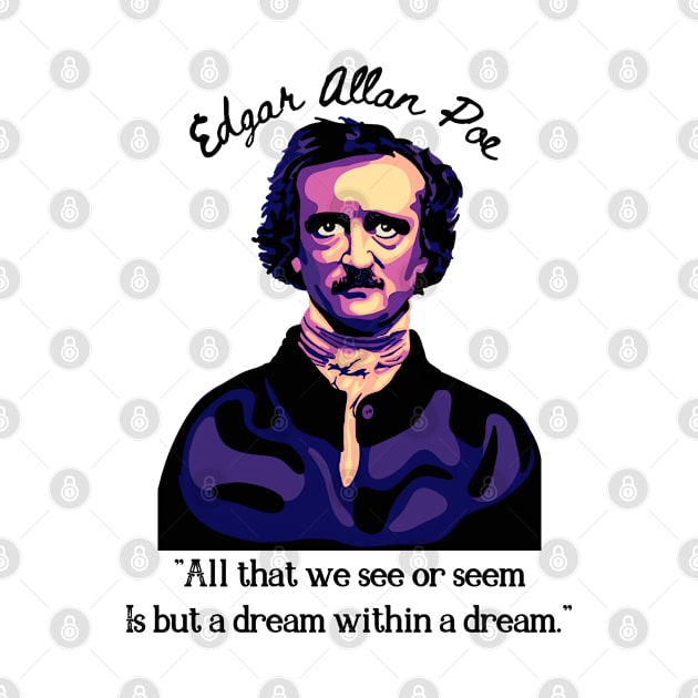 Edgar Allan Poe - Portrait And Quote About Dreams by Slightly Unhinged