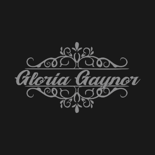 Nice Gloria Gaynor T-Shirt