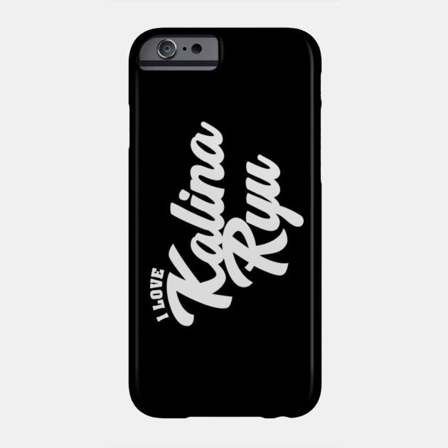I Love Kalina Ryu Celebrity Phone Case Teepublic