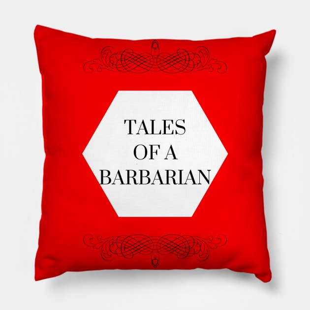 Tales of a Barbarian Pillow by PseudonymSocial