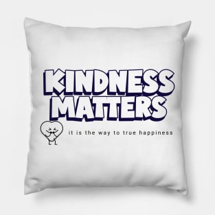 BE Kind Kindness Is Cool Pillow