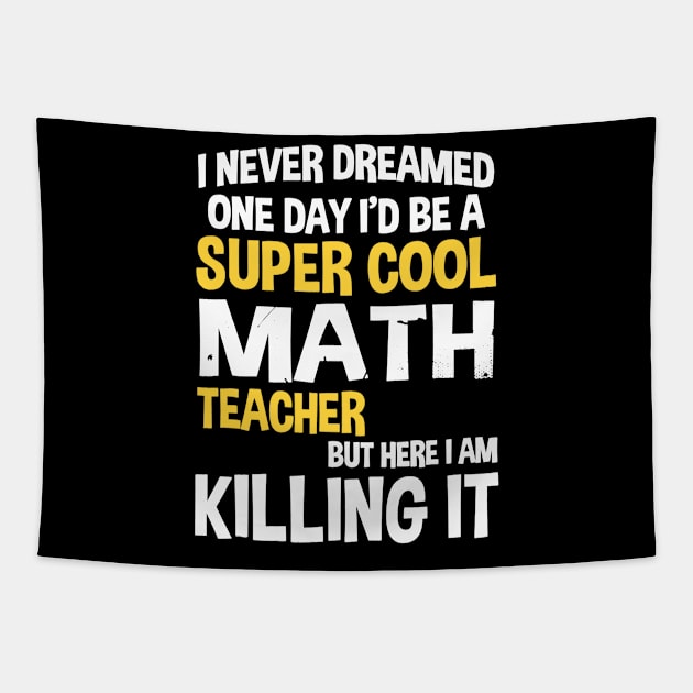 Super Cool Funny Math Teacher T-Shirt Women Men Yellow Tapestry by Tane Kagar