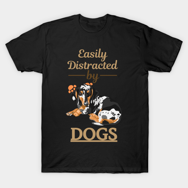 Discover Easily Distracted By Dachshund - Easily Distracted By Dogs - T-Shirt