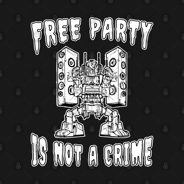 Mech Free Party Is Not A Crime! by T-Shirt Dealer