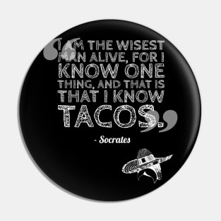 Taco Philosophy Wisest Socrates Pin