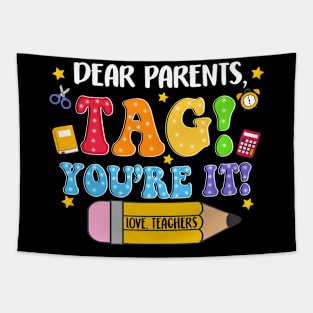 Dear Parents Tag You're It, Funny Teacher, Summer Vacation, Happy Last Day of School, Out Of School Tapestry