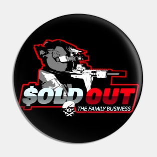 Sold Out: The Family Business Pin