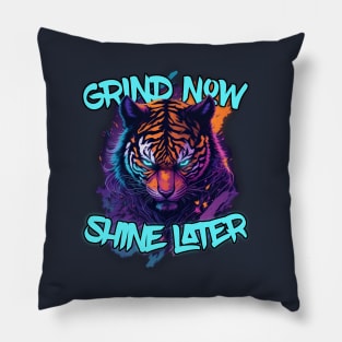 Grind Now Shine later Non Blue eyed Tiger Pillow