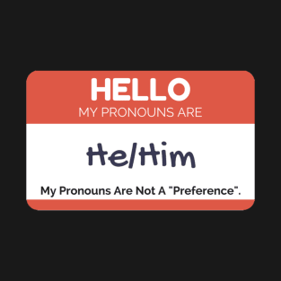 He/Him Pronouns T-Shirt