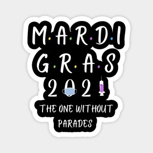 Mardi Gras 2021 The One Without Parades Magnet