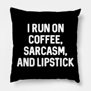 coffee , sarcasm and lipstick Pillow