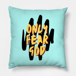 Only Fear God | Christian Pillow