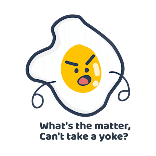 Can't Take a Yoke - Cute Egg Pun T-Shirt