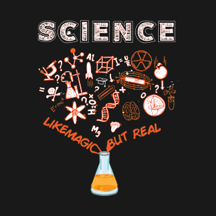 Science Like Magic But Real Funny Science Teacher design T-Shirt